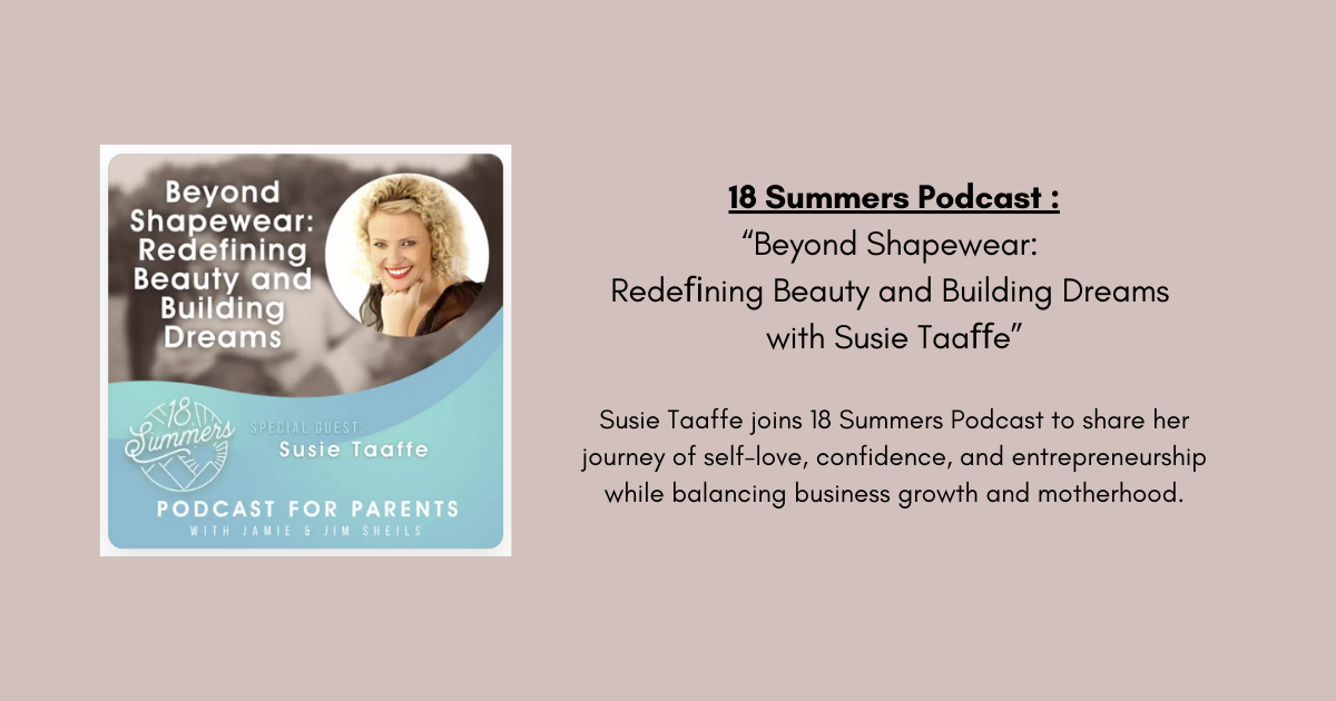 Beyond Shapewear: Redeﬁning Beauty and Building Dreams with Susie Taaﬀe