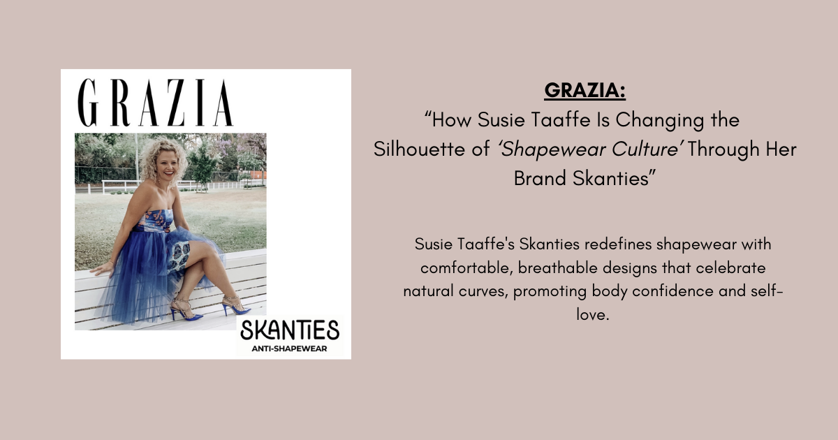 GRAZIA: How Susie Taaffe Is Changing the  Silhouette of ‘Shapewear Culture’ Through Her Brand Skanties