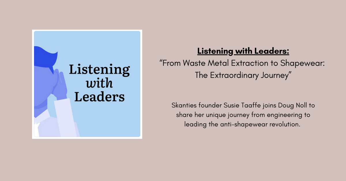 From Waste Metal Extraction to Shapewear: The Extraordinary Journey with Skanties' Susie Taaffe