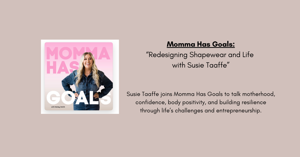 Redesigning Shapewear and Life with Susie Taaffe