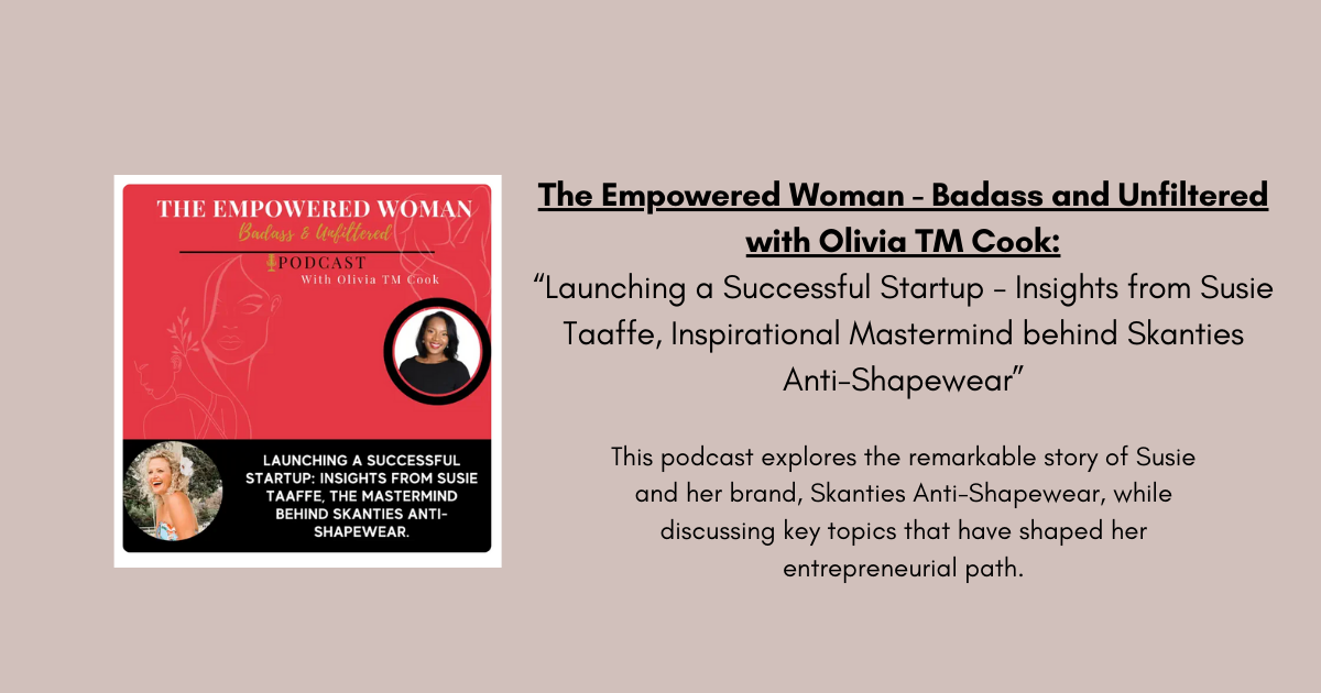 Launching a Successful Startup - Insights from Susie Taaffe, Inspirational Mastermind behind Skanties Anti-Shapewear