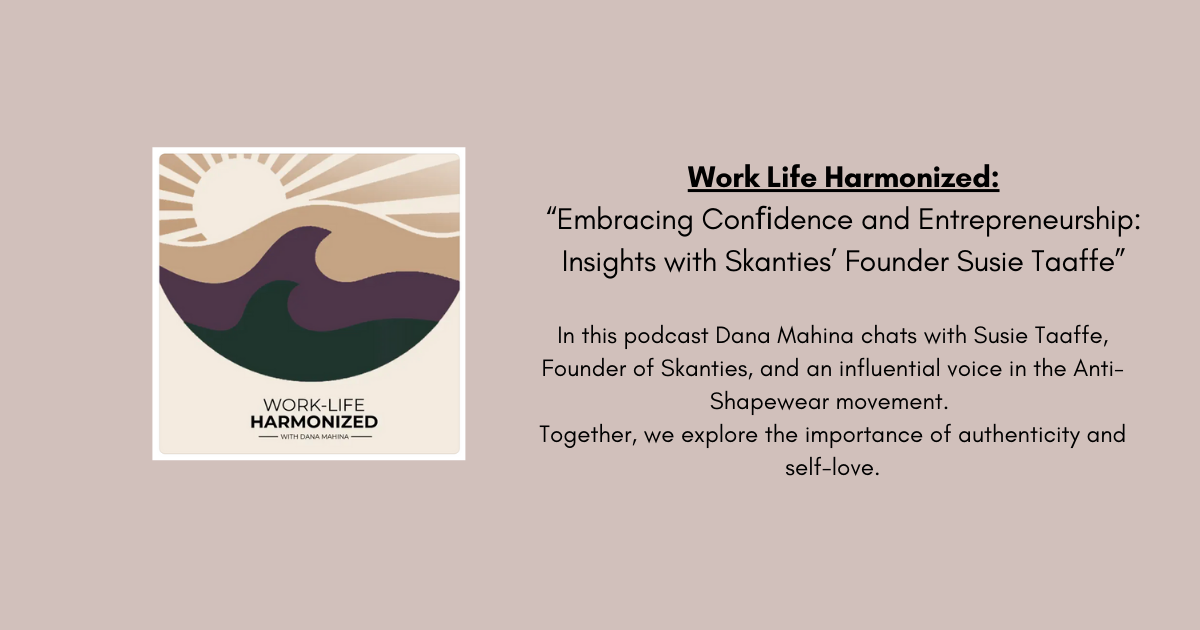 Embracing Conﬁdence and Entrepreneurship: Insights with Skanties’ Founder Susie Taaffe